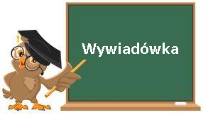 WYWIADÓWKA KOŃCOWOROCZNA