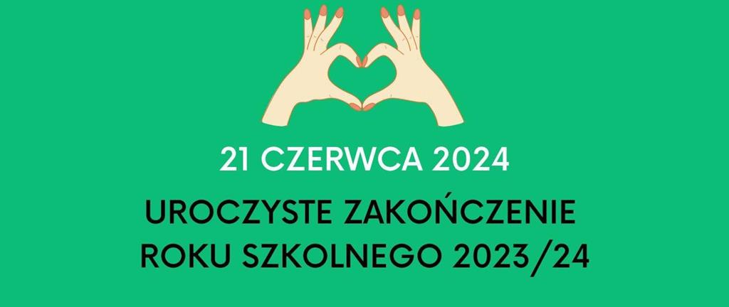 ZAKOŃCZENIE ROKU SZKOLNEGO 2023/2024