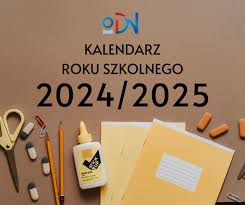 Kalendarz roku szkolnego 2024/2025